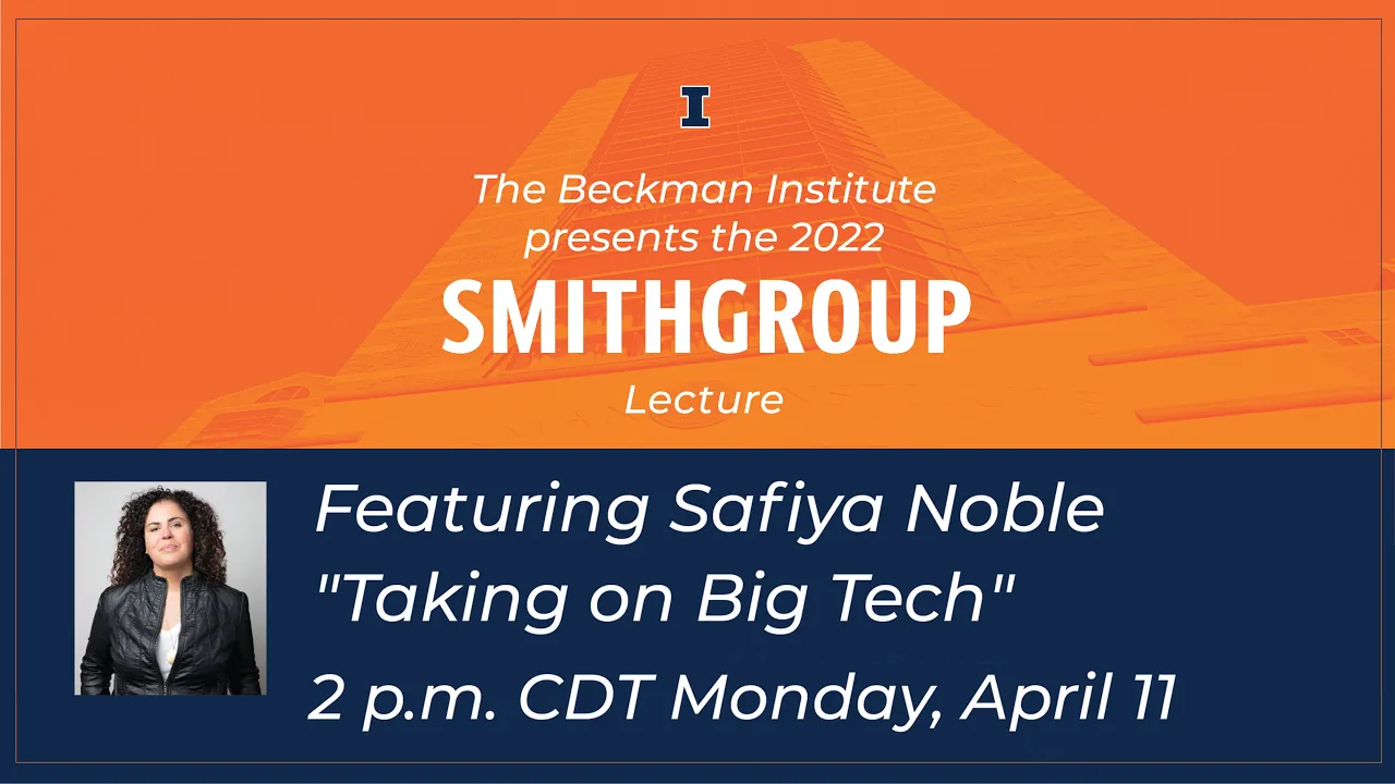 "Taking on big tech: New paradigms for new possibilities" by Safiya Noble (SmithGroup Lecture 2022)