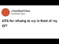 Update AITA for refusing to cry in front of my GF