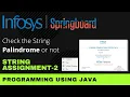 Check String Palindrome or not String Assignment 2 Programming Using Java Infosys Springboard
