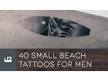 40 Small Beach Tattoos For Men