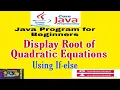 Java Program to Find Roots of Quadratic Equation Quadratic Equations using if-else in Java