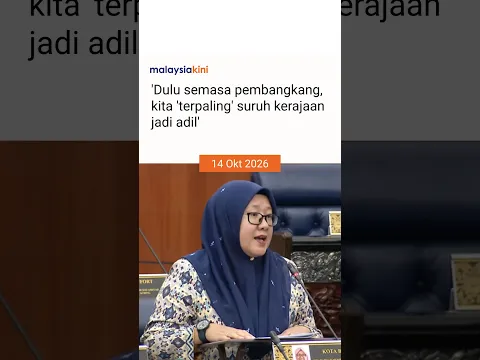 'Dulu semasa pembangkang, kita 'terpaling' suruh kerajaan jadi adil'