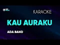 Download Lagu Ada Band - Kau Auraku Karaoke