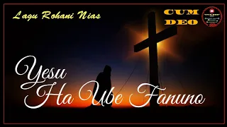 lagu rohani nias vokal u0026 lirik yesu ha ube fanuno