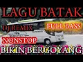 Download Lagu LAGU BATAK,,DJ REMIX,FULL BASS NONSTOP BIKIN BERGOYANG 