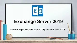 RPC over HTTP and MAPI over HTTP Configure Outlook Anywhere and MAPI over HTTP in Exchange 2019
