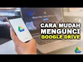 Download Lagu Cara Mengunci Google Drive di Android dan Laptop !!! - CARA KUNCI GOOGLE DRIVE !!!