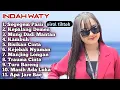 Lagu FULL ALBUM TERBARU 2025 INDAH WATY SEGEGEM PASIR - KEPALANG DEMEN - MUNG DADI MANTAN 