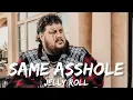 Jelly Roll - Same Asshole (Song)
