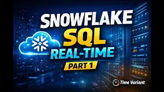 SQL SnowSQL Full Course Part 1 Snowflake SQL Real-Time Training Time Variant