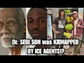 DR SEBI SON VICTOR BOWMAN HAS BEEN DETAINED BY ICE AGENTS