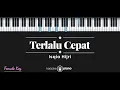 Download Lagu Terlalu Cepat - Isqia Hijri (KARAOKE PIANO - FEMALE KEY)