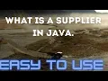 What is Supplier In Java 8 Most Probable Use of Supplier Functional Interface Supplier in Java