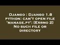 Django Django 1 8 python can t open file manage py Errno 2 No such file or directory