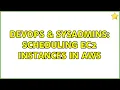 DevOps SysAdmins Scheduling EC2 Instances in AWS