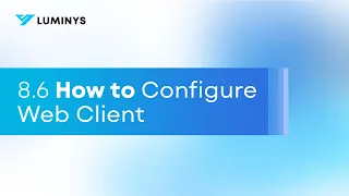 8 6 - How to Configure Web Client