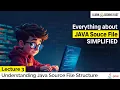 Understanding Java Source File Structure Lecture 3