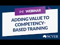 WEBINAR Adding value to competency-based training