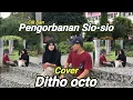Download Lagu Pengorbanan Sio-sio | Lagu Daerah Jambi (Cover Ditho octo)