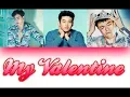 Download Lagu Nichkhun \u0026 Taecyeon (2PM) - My Valentine (ft. J.Y. Park) [Colour Coded Lyrics/Han/Rom/Eng]