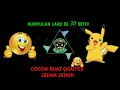 Download Lagu KUMPULAN LAGU DJ 30 DETIK TERBARU COCOK BUAT BACKSOUND QOUTES JEDAK JEDUK