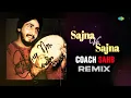 Sajna Ve Sajna Remix | Gurdas Maan Coachsahb | Punjabi Remix Song | Latest Punjabi Song