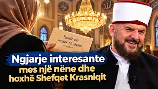 Ngjarje interesante mes një nëne dhe hoxhë Shefqet Krasniqit