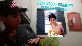 reagindo ao primeiro clipe do kevinho
