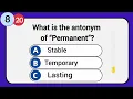 Only Strong English Speakers Can Score Synonym and Antonyms Challenge