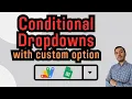 ULTIMATE Dependent Dropdowns in Google Sheets with CUSTOM Option
