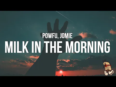Download MP3 Powfu, Jomie - Milk in the Morning (Lyrics)