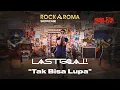 Last Goal! - Tak Bisa Lupa | RockAroma Showcase Vol.25