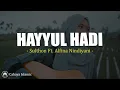 Download Lagu Hayyul Hadi - Sulthon Ft. Alfina Nindiyani (Lirik Sholawat)