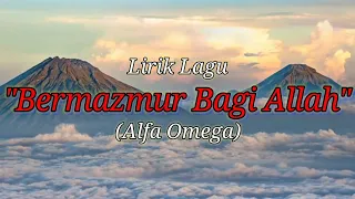 Download Bermazmur Bagi Allah - Alfa Omega (lirik) MP3