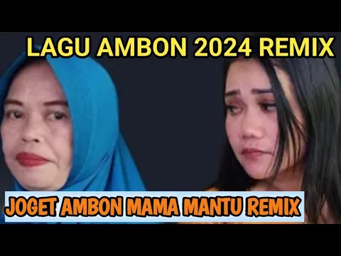 Download MP3 LAGU JOGET AMBON TERBARU 2024 REMIX MAMA MANTU