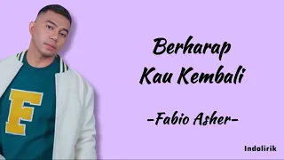 Download Fabio Asher - Berharap Kau Kembali | Lirik Lagu MP3