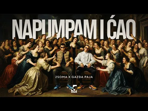 Video Thumbnail: 2soma x Gazda Paja - Napumpam i ćao