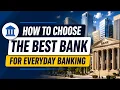 How to Choose the Best Bank for Daily Banking