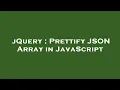 jQuery Prettify JSON Array in JavaScript