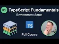 TypeScript Fundamentals - Environment Setup