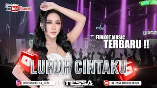 luruh cintaku single funkot terbaru viral tiktok 2024 dj tessa morena