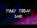 Dave - Funky Friday (Lyrics)