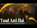 Download Lagu Yaad Aati Hai| Shafqat Amanat Ali \u0026 Naveed Nashad | Sufiscore | Hindustani Classical Music