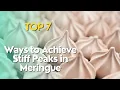 Top 7 Ways to Achieve Stiff Peaks in Meringue