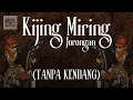 Lagu GENDING KIJING MIRING || Jorongan || TANPA KENDANG || JARANAN || AUDIO JERNIH || Glerr