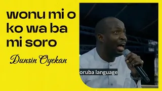 wonu mi o ko wa ba mi soro dunsin oyekan at deeper life