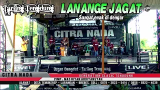 Download LANANGE JAGAT ~ TENGDUNG // CITRA NADA LIVE DESA DUKUH MINGKRIK // LARANGAN - BREBES MP3