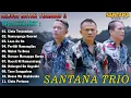 Santana Trio Full Album 2024 - Lagu Batak Terpopuler Paling Enak Di Dengar Saat Ini VIral !!