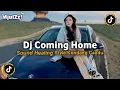 Lagu 𝙎𝙊𝙐𝙉𝘿 𝙃𝙀𝘼𝙇𝙄𝙉𝙂 DJ COMING HOME STYLE KONDANG CANDU VIRAL TIKTOK TERBARU 2025 JEDAG JEDUG MENGKANE