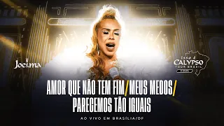 Joelma - Amor Que Não Tem Fim/ Meus Medos/ Parecemos Tão Iguais (Ao Vivo em Brasília)